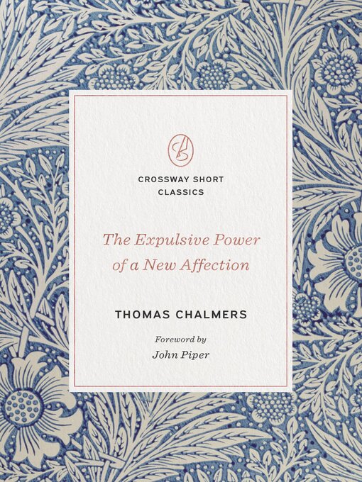 Title details for The Expulsive Power of a New Affection by Thomas Chalmers - Available